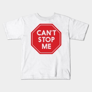 CANT STOP ME || FUNNY QUOTES Kids T-Shirt